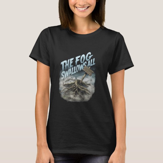 T-shirt The Fog Swallows All in Mysterious Foggy Scary Woo (Devant)
