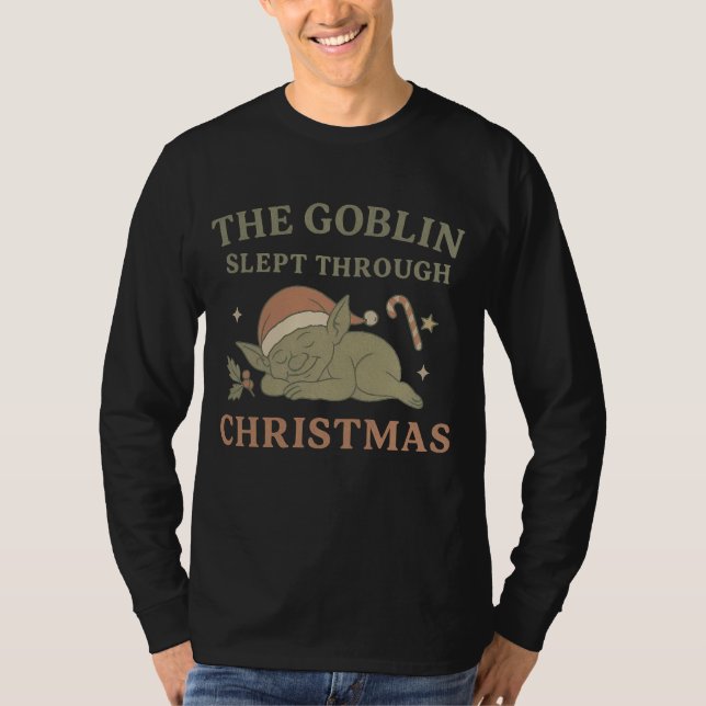 T-shirt The Goblin Slept Through Christmas Men’s Long Slee (Devant)