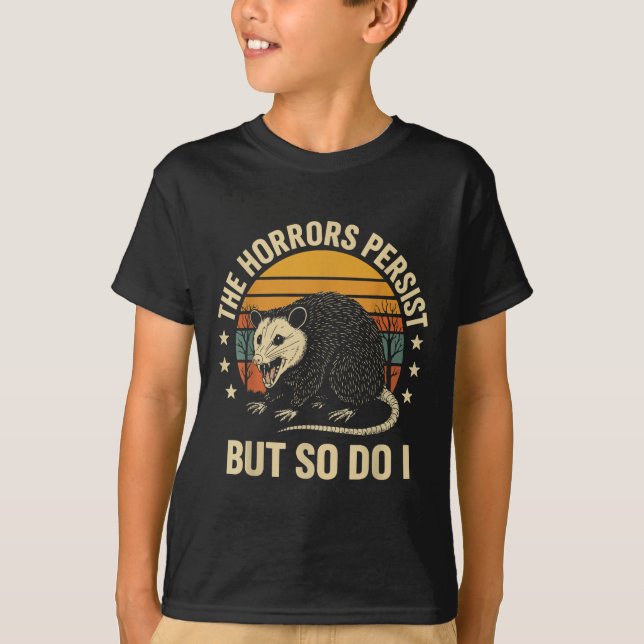 T-shirt The Horrors Persist But So Do I Ossum  (Devant)