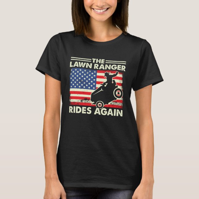 T-shirt The Lawn Ranger Rides Again  Lawn Tractor Mowing (Devant)