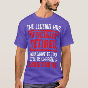 T-shirt The Legend Has Officially Retired Funny Retirees G