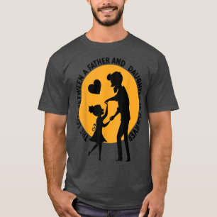 T-shirt The Love Between A Father And Daughter Fathers Day