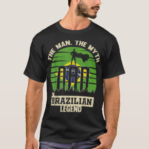 T-shirt The Man The Myth The Brazilian Legend 