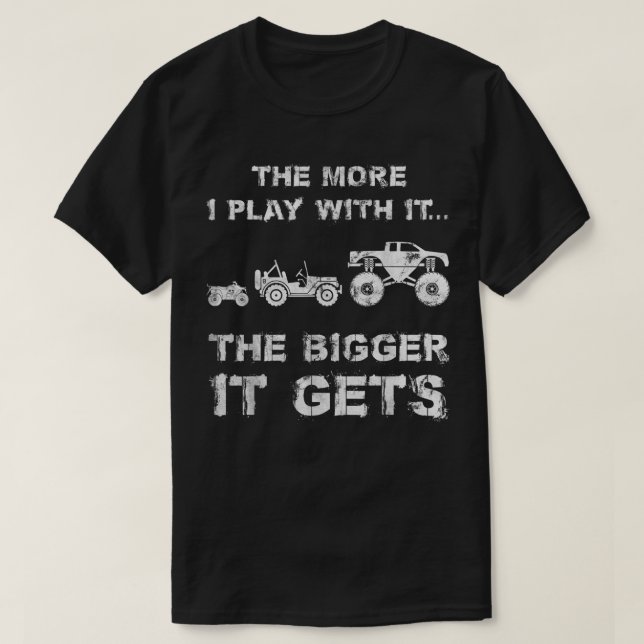 T-shirt The More I Play With It  (Design devant)