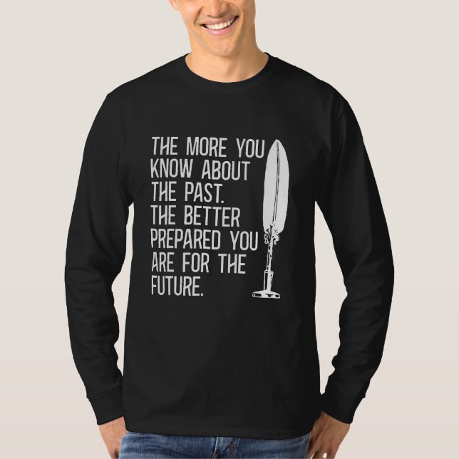 T-shirt The More You Know About Family Historian Ancestry  (Devant)