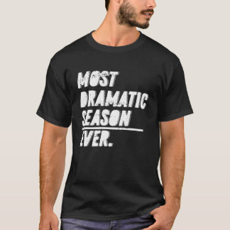 T-shirt The Most Dramatic Season Ever  Bachelor Bacheloret