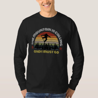 T-shirt The Mountain is Calling and I must Go Skiing Funny