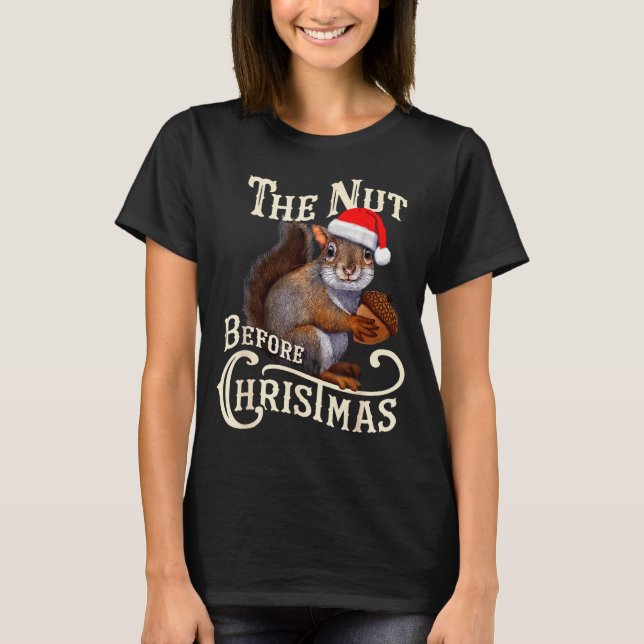 T-shirt The Nut Before Christmas Squirrel Funny  (Devant)