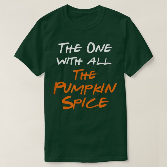 T-shirt The One With Pumpkin Spice (Design devant)