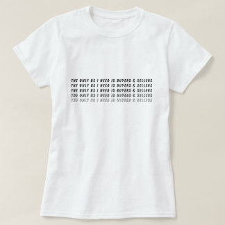 T-shirt The Only BS I Need Is Buyers & Sellers