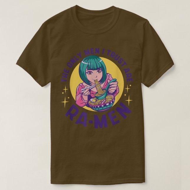 T-shirt The Only Men I Trust Are Ra-men 1556 (Design devant)