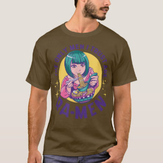 T-shirt The Only Men I Trust Are Ra-men 1556