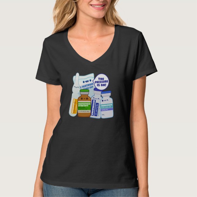 T-shirt The Pressure Is On Critical Care Pharmacology ICU  (Devant)