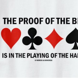 T-shirt The Proof Of The Bid Is In the Playing Of The Hand