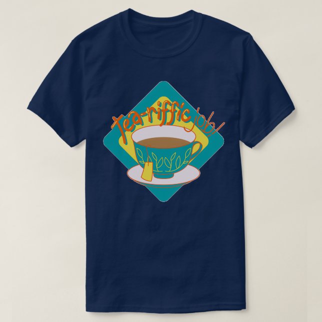 T-shirt Thé Riffic Job Drôle Citation Thé (Design devant)