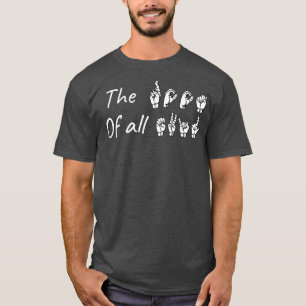 T-shirt The ROOT of all EVIL ASL Sign Language Design 1