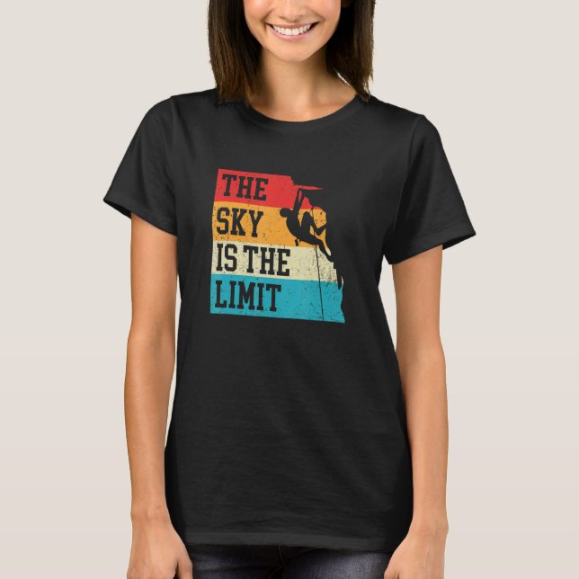 T-shirt The Sky Is The Limit Rock Climbing Bouldering Clim (Devant)