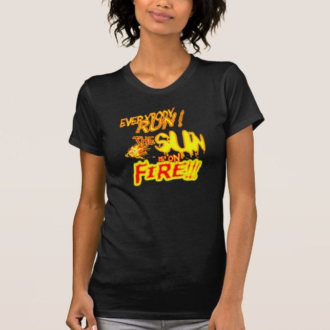 T-shirt The Sun est sur le feu (Devant)