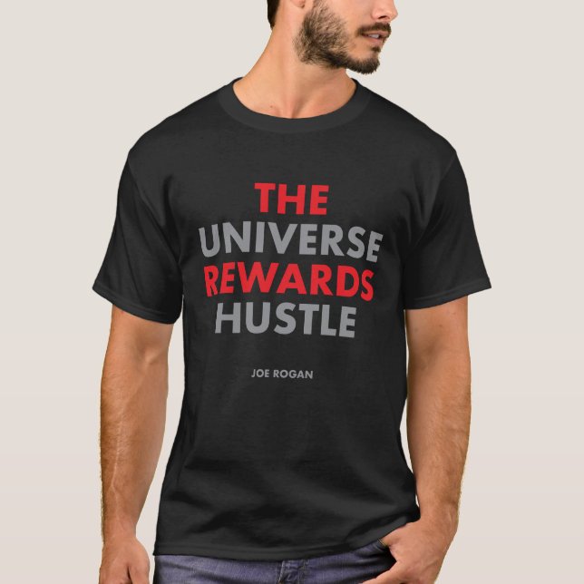 T-shirt "The Universe Rewards Hustle" de Joe Rogan (Devant)