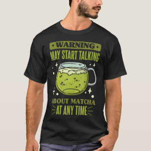 T-shirt Thé Vert Matcha Peut Commencer à Parler de Matcha