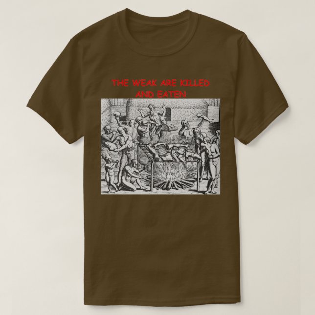 T-shirt The Weak Are Killed and Eaten classique (Design devant)