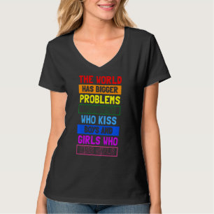 T-shirt The World Has Bigger Problème Than Boys Who Kiss B