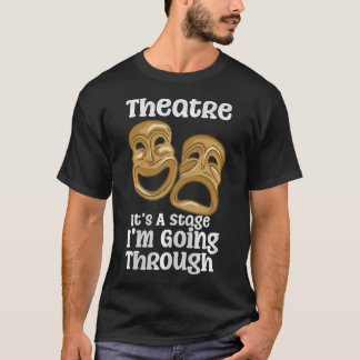 T-shirt Théâtre C'Est Une Étape QUE JE Traverser Citation 