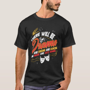T-shirt Théâtre Il Y Aura Drama Cadeau Broadway Musical