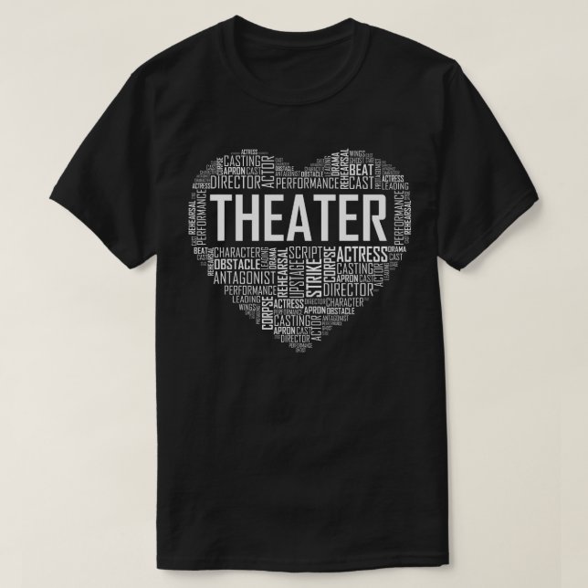 T-shirt Theatre Life Heart Love Drama Acteur Don T (Design devant)