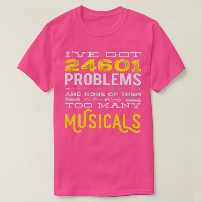T-shirt Théâtre Musical 24601 Problèmes Drôle (Design devant)