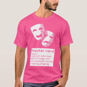 T-shirt Théâtre Nerd Noun Fan Musical Opera Acteur de scèn