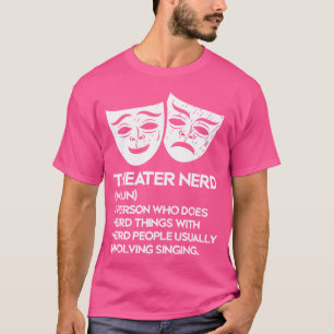 T-shirt Théâtre Nerd Noun Fan Musical Opera Acteur de scèn