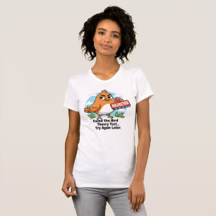 T-Shirt Théorie de l'Oiseau Rejetée, Échec de Test