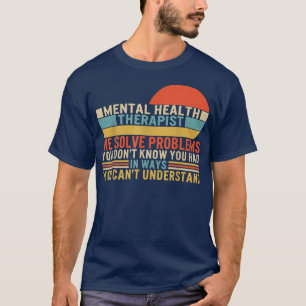 T-shirt Thérapeute en santé mentale Conseiller résoudre le