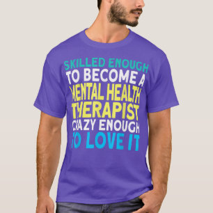 T-shirt Thérapeute en santé mentale qualifiée 6295