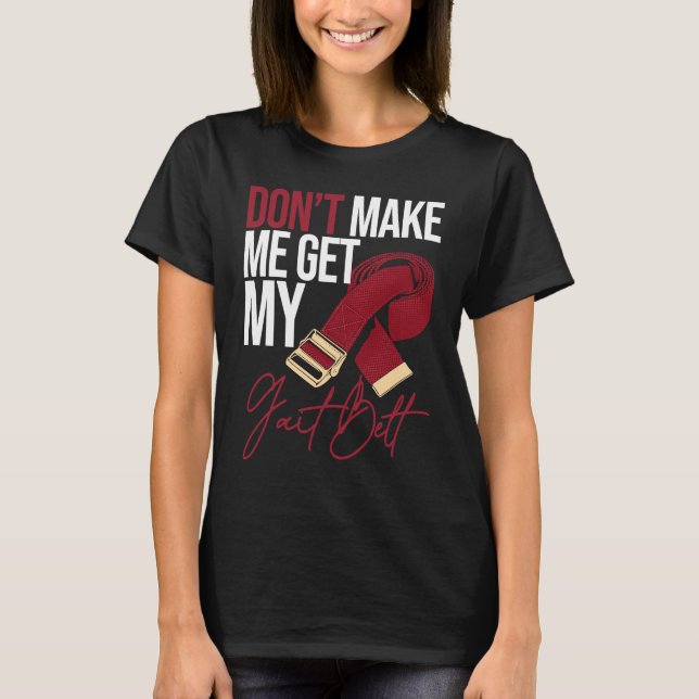 T-shirt Thérapeute physique de ma ceinture de Gait pour ph (Devant)