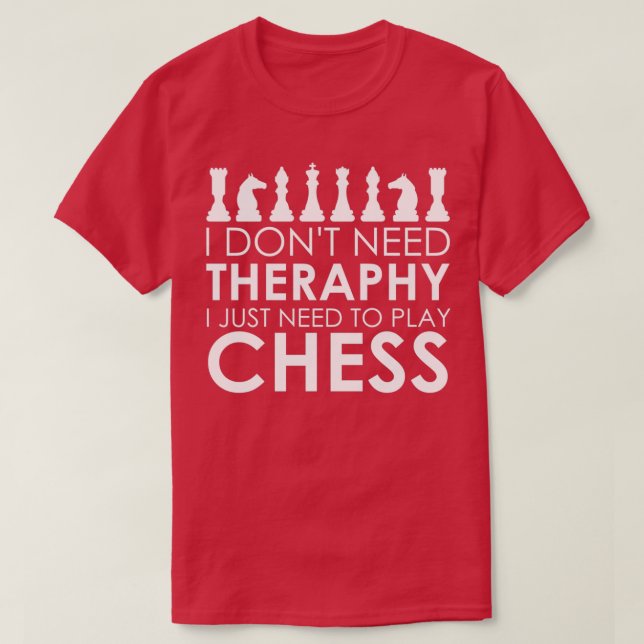 T-shirt Thérapie d'échecs amusants citations Grand Maître  (Design devant)