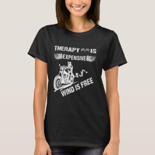 T-shirt Thérapie est cher Vent est gratuit Funny Motorcycl