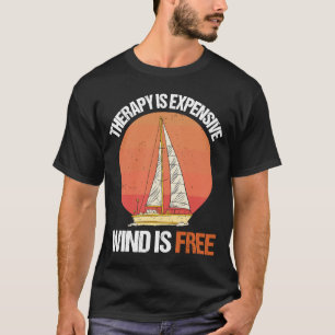 T-shirt Thérapie Est Coûteux Vent Est Voile Gratuit Voile 