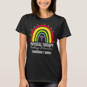 T-shirt Thérapie physique Aujourd'hui Il fait mal PT PTA T
