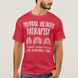 T-shirt Thérapiste En Santé Mentale Je L'Ai Choisi Parce Q