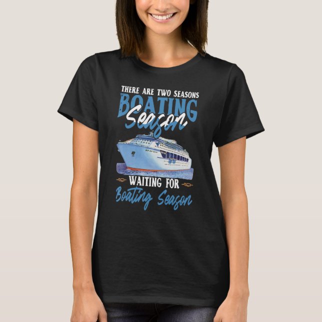 T-shirt There Are Two Seasons Boating Season (Devant)