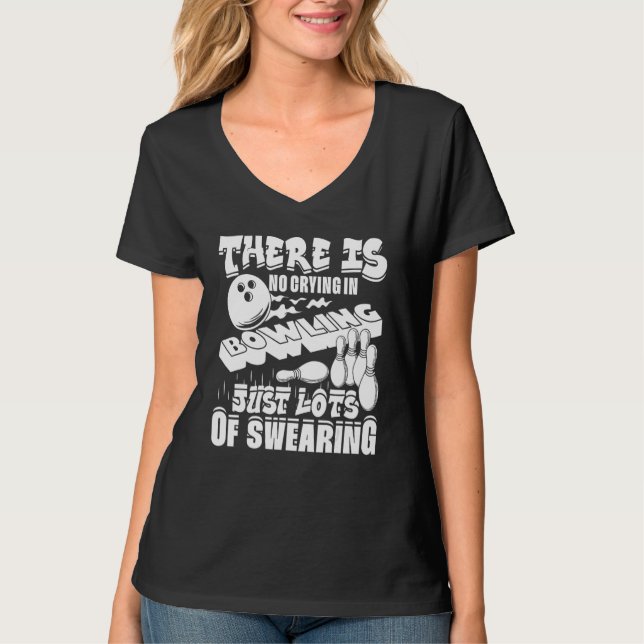 T-shirt There Is No Crying In Bowling Just Lots Of Swearin (Devant)