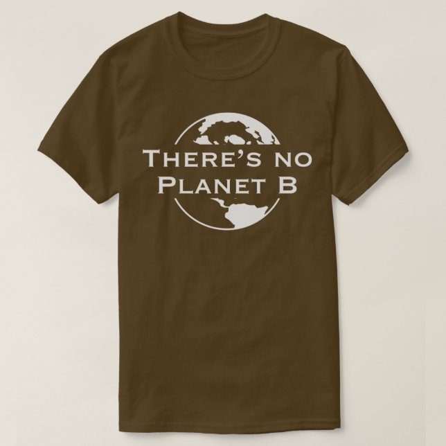 T-shirt Theres No Planet B  (Design devant)
