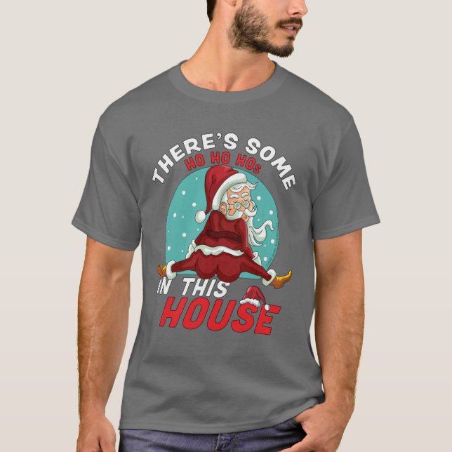 T-shirt Theres Some Ho Ho Hos In this House Christmas Sant (Devant)