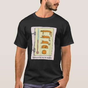 T-shirt Thermomètre pour chat pour plaisir et cadeaux Hom
