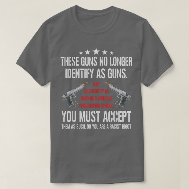 T-shirt These Guns No Longer Identify As Guns Funny Gun Ri (Design devant)