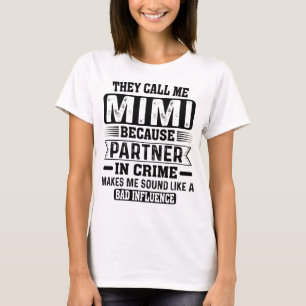 T-shirt They Call Me Mimi Partner in Crime Mothers Humor