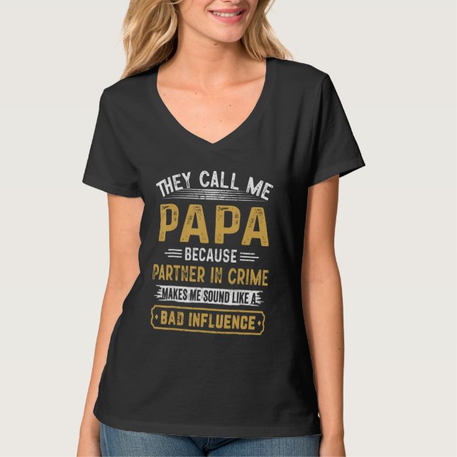 T-shirt They Call Me Papa Because Partner In Crime Fathers (Devant)