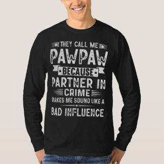 T-shirt They Call Me Pawpaw Because Partner In Crime Fathe